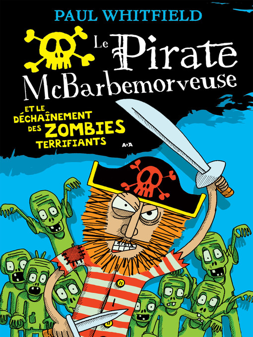 Title details for Le pirate McBarbemorveuse et le déchaînement des zombies terrifiants by Paul Whitfield - Wait list
